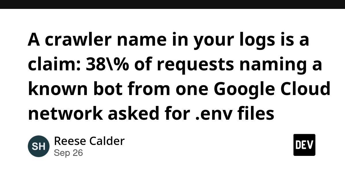 اسم الزاحف في السجل مجرد ادعاء: 38% من الطلبات من شبكة واحدة في Google Cloud طلبت ملفات .env