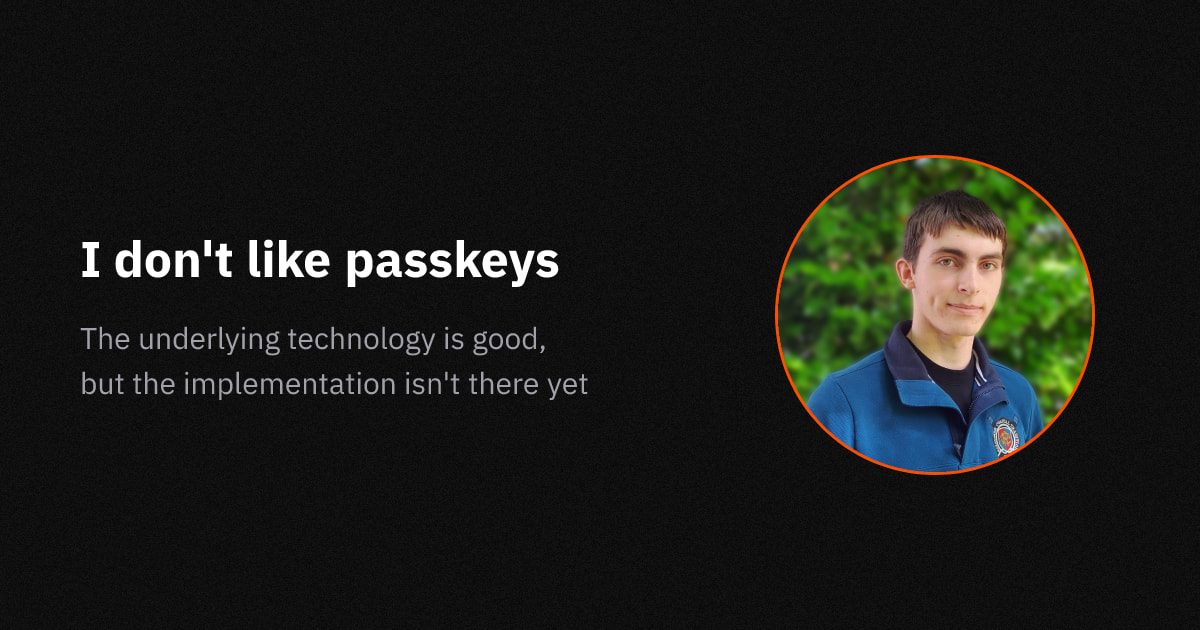 Passkeys'i sevmiyorum: ekosistem kişisel hesaplar için neden hazır değil