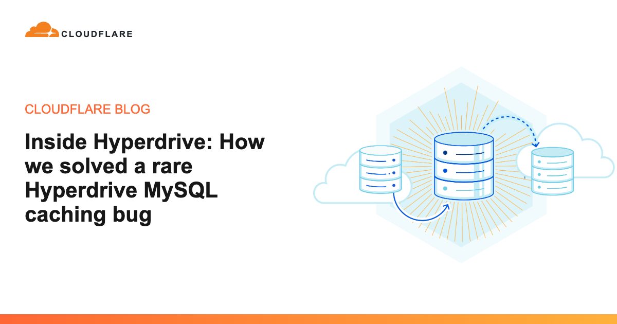 دعم MySQL في Hyperdrive من Cloudflare متاح للجميع بعد إصلاح 20 خطأ