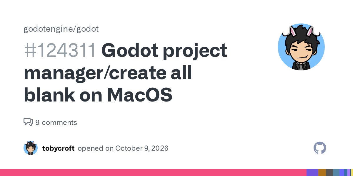 مدير مشاريع Godot يفتح فارغًا في النسخة التجريبية من macOS Sequoia 15.8.2
