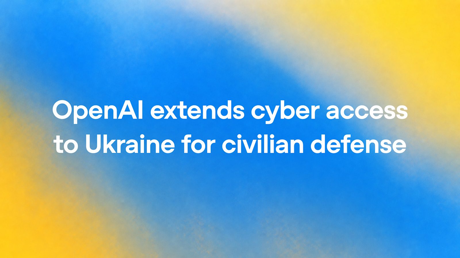 OpenAI, Ukrayna'ya sivil savunma için Daybreak erişimi açıyor