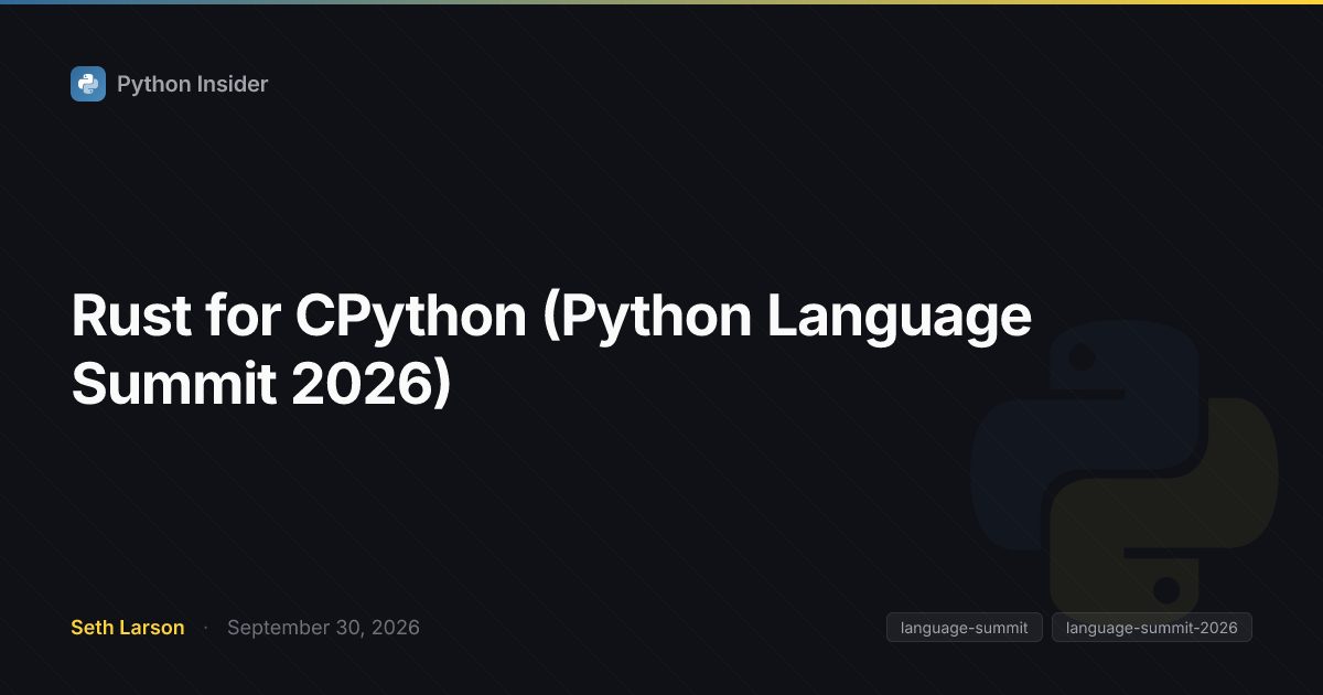 دمج Rust في CPython: المشروع يقدم خطة مرحلية ومعايير النجاح