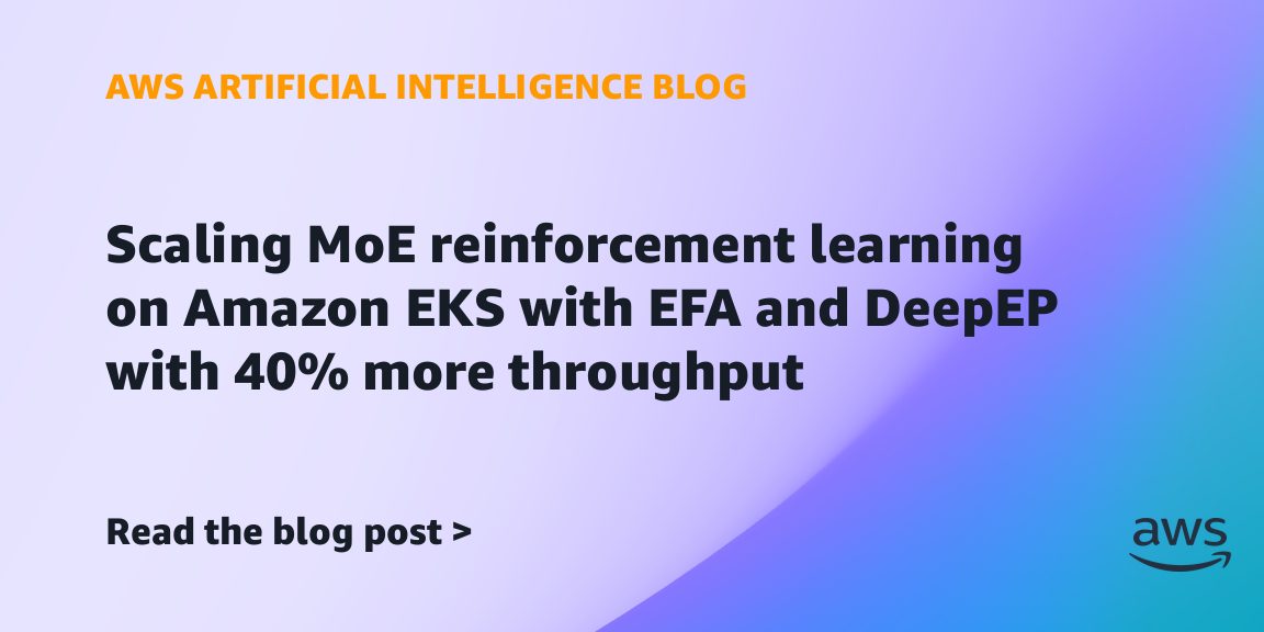 AWS توسّع تعلّم التعزيز لنماذج MoE على EKS عبر EFA وDeepEP بزيادة 40% في الإنتاجية