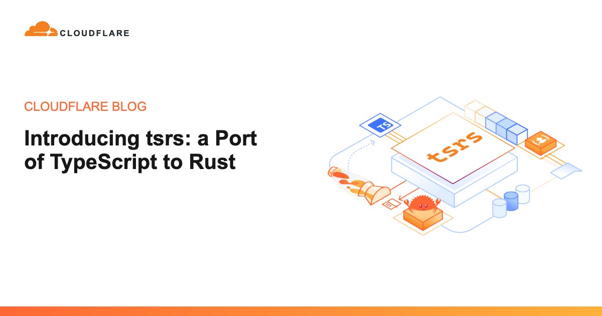 Cloudflare, TypeScript derleyicisinin Rust taşıması tsrs'yi tanıtıyor